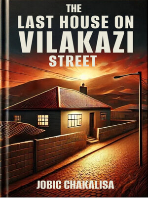 cover image of The Last House on Vilakazi Street